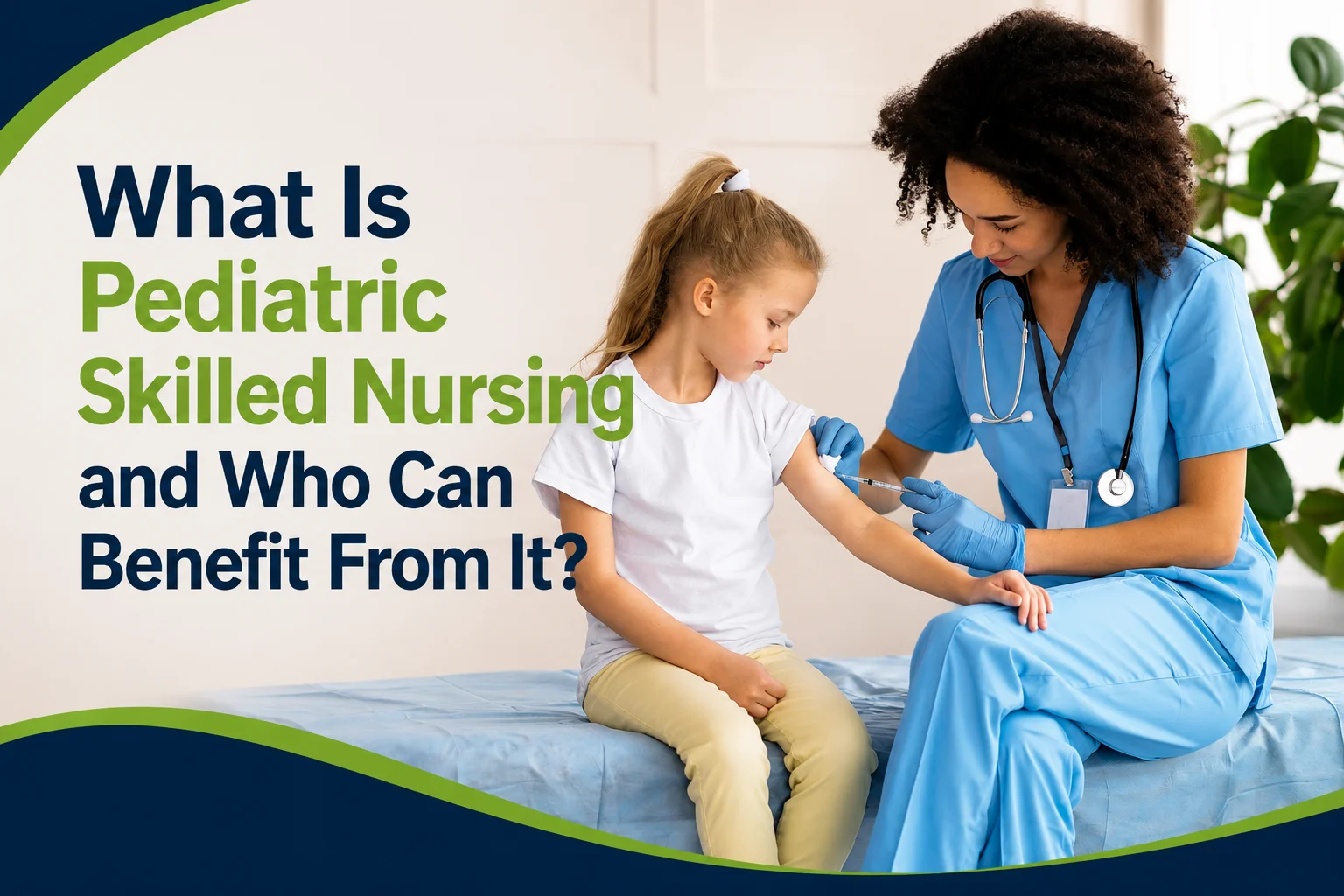 What Is Pediatric Skilled Nursing and Who Can Benefit From It
