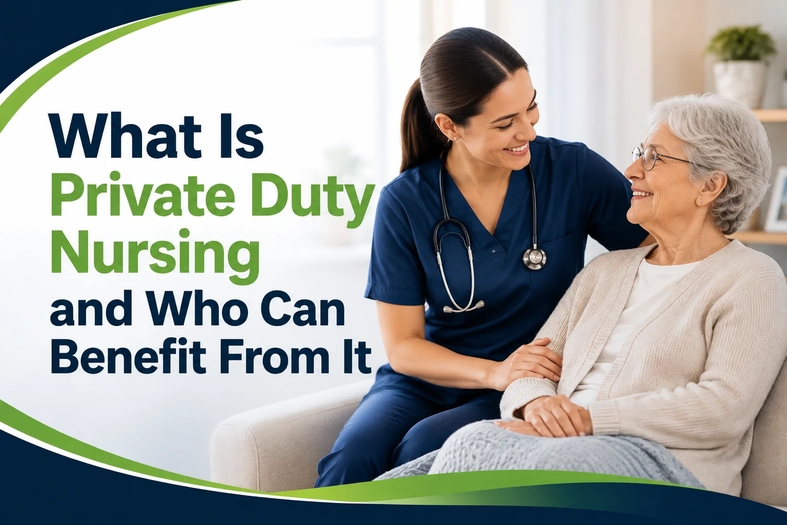 What Is Private Duty Nursing and Who Can Benefit From It