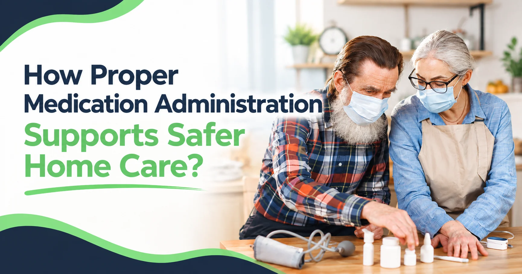 How Proper Medication Administration Supports Safer Home Care