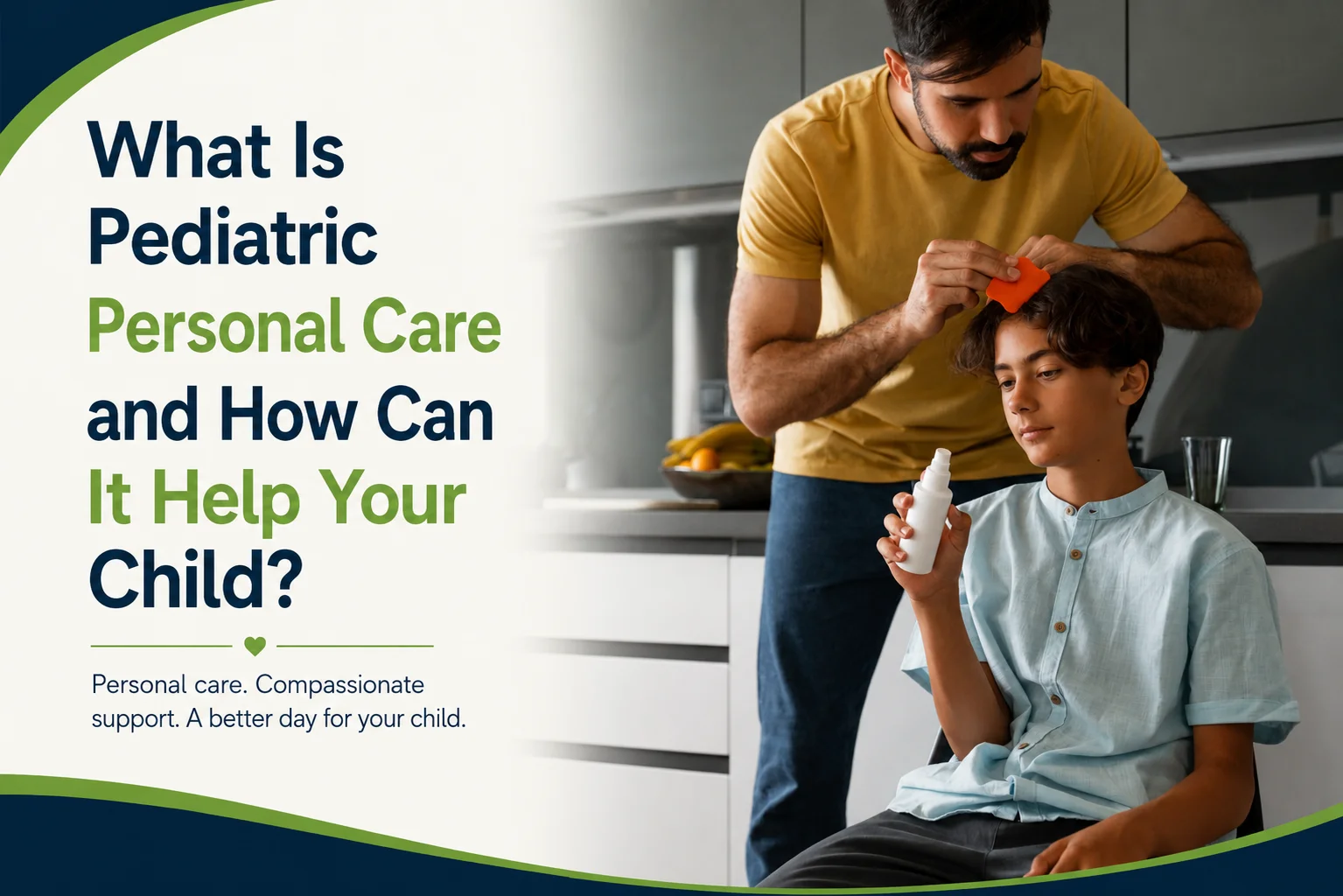 What Is Pediatric Personal Care and How Can It Help Your Child